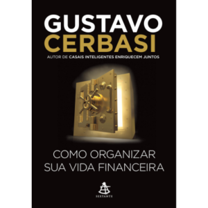 Como Organizar sua Vida Financeira (Gustavo Cerbasi)