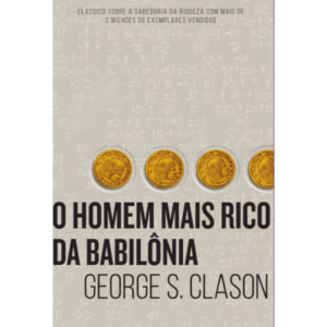 O Homem Mais Rico da Babilônia (George S. Clason)